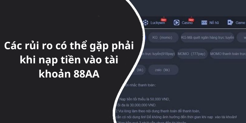Các rủi ro có thể gặp phải khi nạp tiền vào tài khoản 88AA