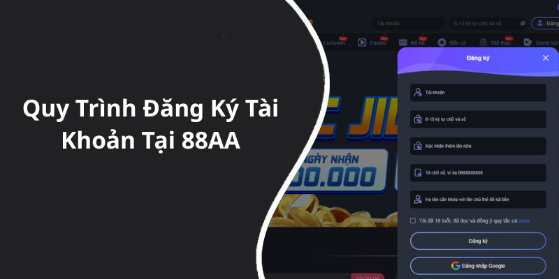 Quy Trình Đăng Ký Tài Khoản Tại 88AA