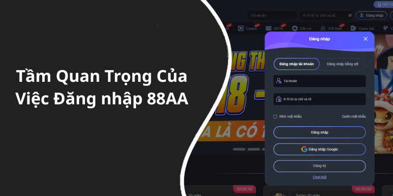 Tầm Quan Trọng Của Việc Đăng nhập 88AA